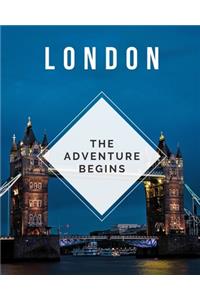 London - The Adventure Begins