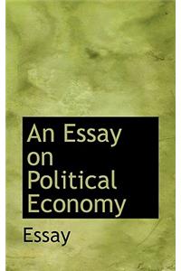 An Essay on Political Economy