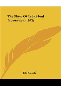 The Place Of Individual Instruction (1902)