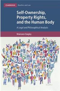 Self-Ownership, Property Rights, and the Human Body