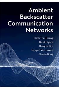 Ambient Backscatter Communication Networks