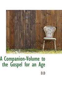 A Companion-Volume to the Gospel for an Age