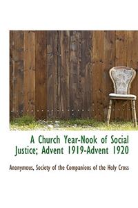 A Church Year-Nook of Social Justice; Advent 1919-Advent 1920