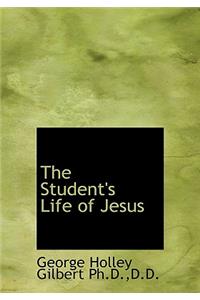 The Student's Life of Jesus