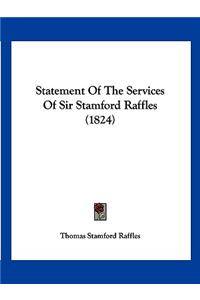 Statement Of The Services Of Sir Stamford Raffles (1824)