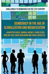 Democracy in the Age of Globalization and Mediatization