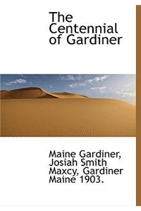 The Centennial of Gardiner