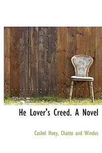 He Lover's Creed. a Novel