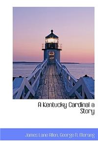 A Kentucky Cardinal a Story