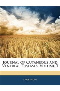 Journal of Cutaneous and Venereal Diseases, Volume 3
