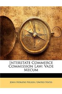 Interstate Commerce Commission Law: Vade Mecum