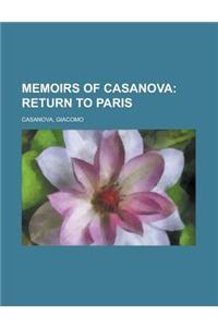 Memoirs of Casanova - Volume 12; Return to Paris