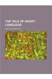 The Tale of Daddy Longlegs