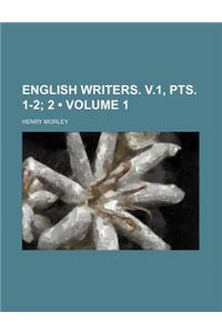 English Writers. V.1, Pts. 1-2 (Volume 1); 2