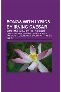 Songs with Lyrics by Irving Caesar