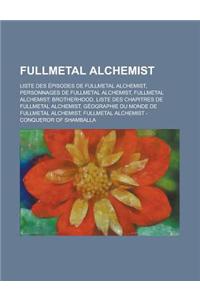 Fullmetal Alchemist: Liste Des Episodes de Fullmetal Alchemist, Personnages de Fullmetal Alchemist, Fullmetal Alchemist: Brotherhood