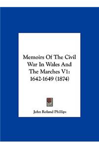 Memoirs of the Civil War in Wales and the Marches V1