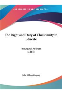 The Right and Duty of Christianity to Educate