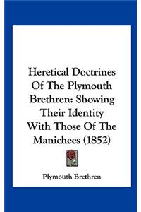 Heretical Doctrines of the Plymouth Brethren