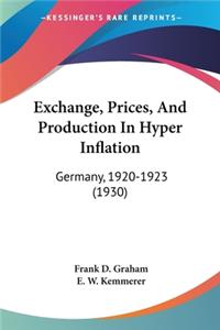 Exchange, Prices, and Production in Hyper Inflation