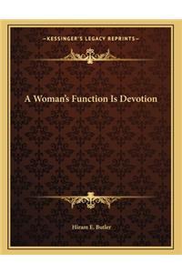 A Woman's Function Is Devotion