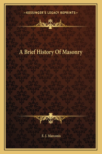 A Brief History Of Masonry