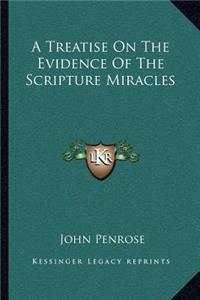 A Treatise On The Evidence Of The Scripture Miracles