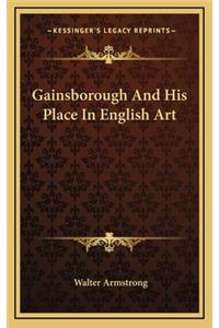 Gainsborough and His Place in English Art