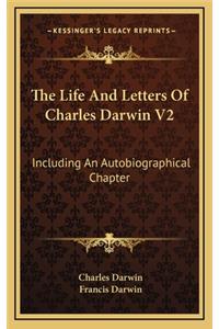 The Life and Letters of Charles Darwin V2