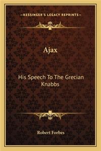 Ajax: His Speech to the Grecian Knabbs