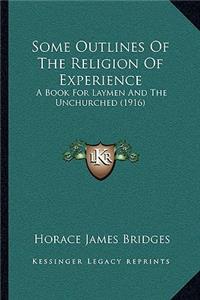 Some Outlines of the Religion of Experience