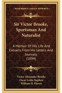 Sir Victor Brooke, Sportsman and Naturalist