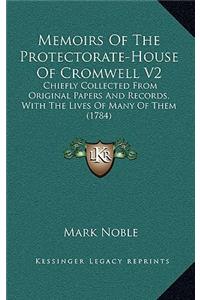 Memoirs of the Protectorate-House of Cromwell V2