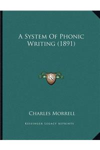 A System Of Phonic Writing (1891)
