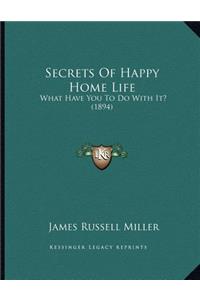 Secrets Of Happy Home Life: What Have You To Do With It? (1894)