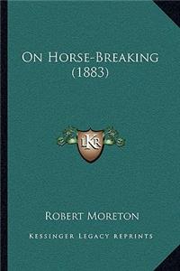 On Horse-Breaking (1883)