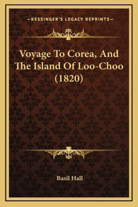 Voyage to Corea, and the Island of Loo-Choo (1820)