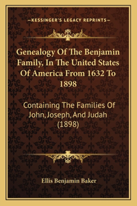 Genealogy Of The Benjamin Family, In The United States Of America From 1632 To 1898