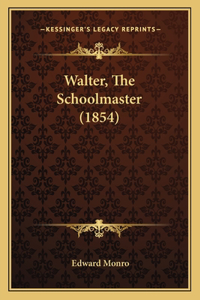 Walter, The Schoolmaster (1854)