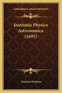 Institutio Physico Astronomica (1695)