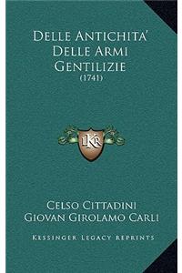 Delle Antichita' Delle Armi Gentilizie