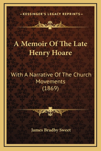 A Memoir Of The Late Henry Hoare