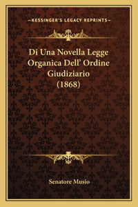 Di Una Novella Legge Organica Dell' Ordine Giudiziario (1868)