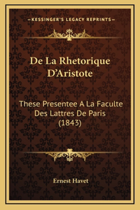 De La Rhetorique D'Aristote