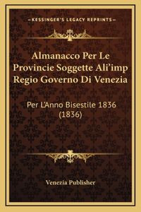 Almanacco Per Le Provincie Soggette Ali'imp Regio Governo Di Venezia