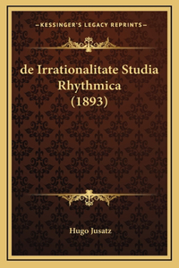 de Irrationalitate Studia Rhythmica (1893)