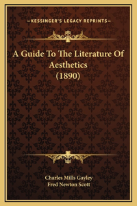 A Guide To The Literature Of Aesthetics (1890)