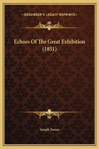 Echoes Of The Great Exhibition (1851)