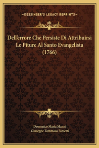 Dell'errore Che Persiste Di Attribuirsi Le Piture Al Santo Evangelista (1766)