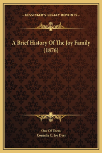 Brief History Of The Joy Family (1876)